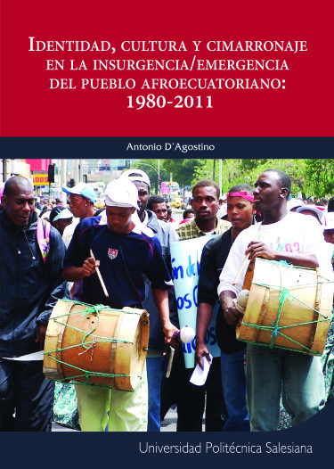 Identidad, cultura y cimarronaje en la insurgencia/emergencia del pueblo afroecuatoriano: 1980-2011