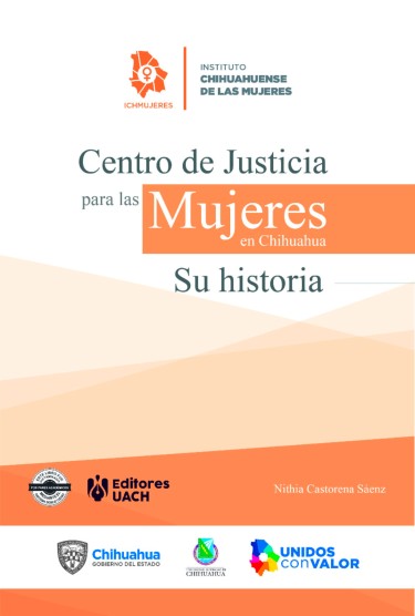 Centro de Justicia para las Mujeres en Chihuahua. Su historia