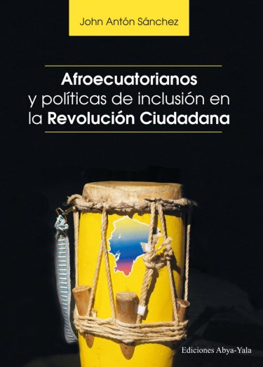 Afroecuatorianos y políticas de inclusión en la Revolución Ciudadana