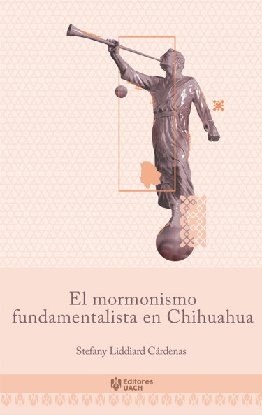 El mormonismo fundamentalista en Chihuahua