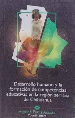 Desarrollo humano y la formación de competencias educativas en la región serrana de Chihuahua