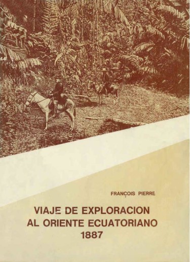 Viaje de exploración al oriente ecuatoriano 1887-1888