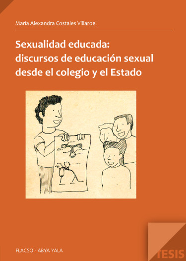 Sexualidad educada: discursos de educación sexual desde el colegio y el Estado