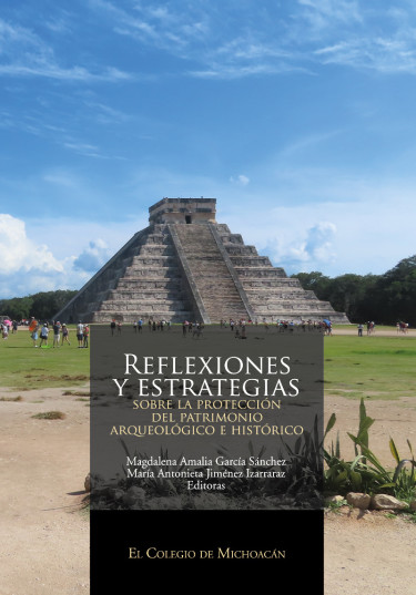 Reflexiones y estrategias sobre la protección del patrimonio arqueológico e histórico
