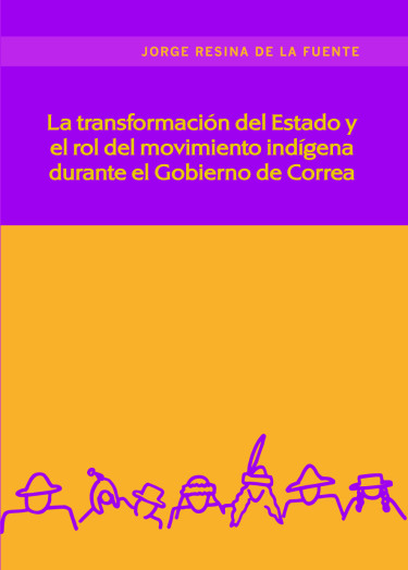 La transformación del Estado y el rol del movimiento indígena durante el gobierno de Correa