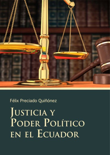 Justicia y poder político en el Ecuador