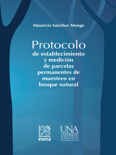 Protocolo de establecimiento y medición de parcelas permanentes de muestreo en bosque natural