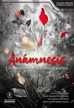 Anámnesis. Un encuentro con la memoria poética