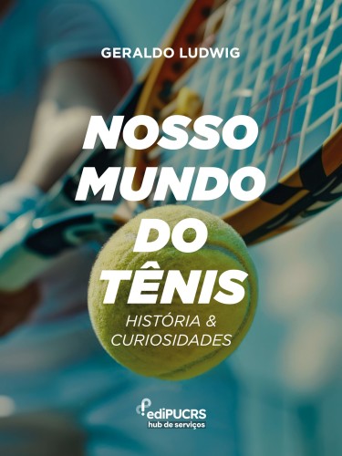 Nosso mundo do tênis: história & curiosidades