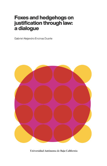Foxes and hedgehogs on justification through law: a dialogue