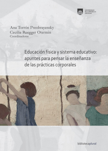 Educación física y sistema educativo: apuntes para pensar la enseñanza de las prácticas corporales