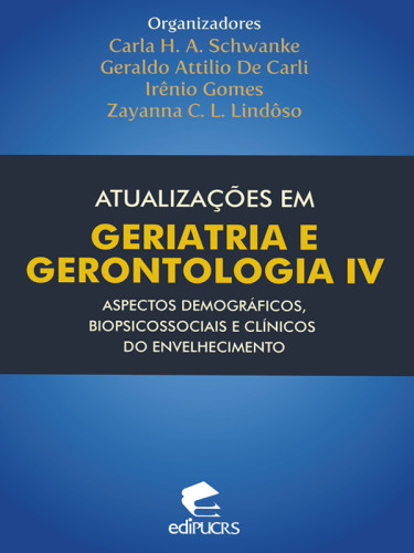 Atualizações em geriatria e gerontologia IV: aspectos demográficos, biopsicossociais e clínicos do envelhecimento