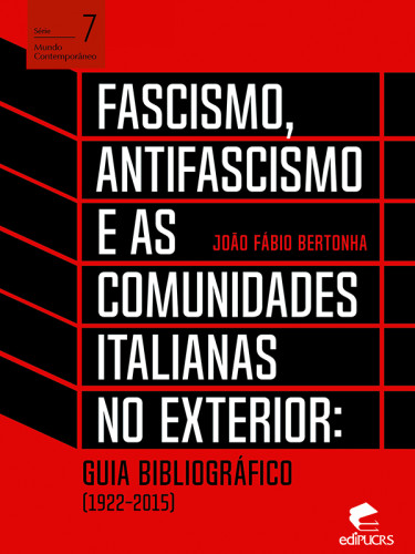Fascismo, antifascismo e as comunidades italianas no exterior: guia bibliográfico (1922-2015)