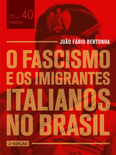 O fascismo e os imigrantes italianos no Brasil