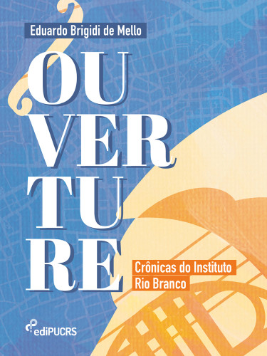 Ouverture: crônicas do Instituto Rio Branco