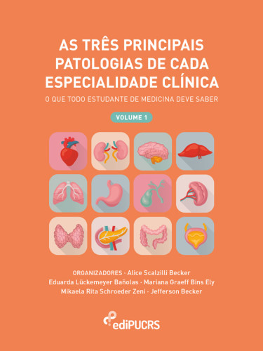As três principais patologias de cada especialidade clínica: o que todo estudante de medicina deve saber – volume 1