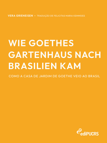 Wie goethes gartenhaus nach brasilien kam – como a casa de jardim de goethe veio ao brasil
