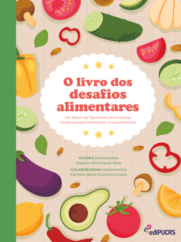 O livro dos desafios alimentares: um álbum de figurinhas para crianças corajosas experimentarem novos alimentos