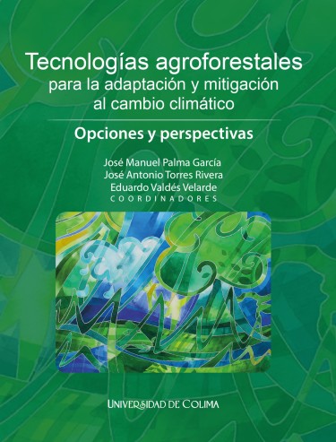 Tecnologías agroforestales para la adaptación y mitigación al cambio climático: