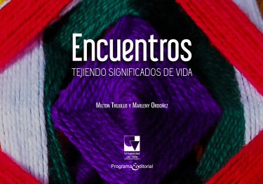 Encuentros tejiendo significados de vida