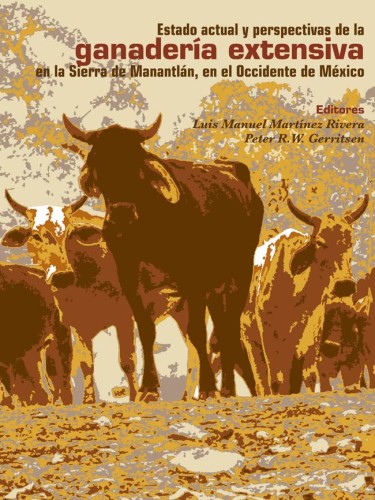 Estado actual y perspectivas de la ganadería extensiva en la Sierra de Manantlán, en el occidente de México