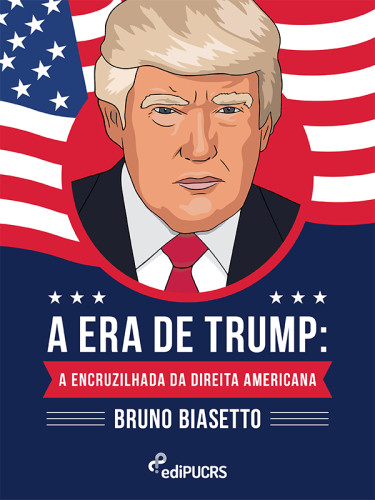 A era de Trump: a encruzilhada da direita americana