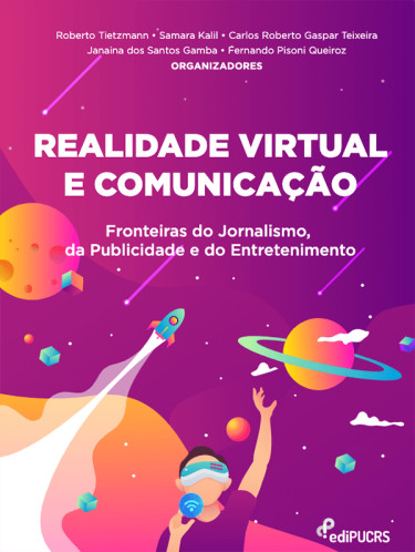 Realidade Virtual e Comunicação: Fronteiras do Jornalismo, da Publicidade e do Entretenimento