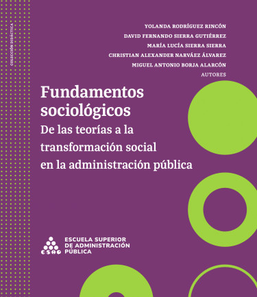 Fundamentos sociológicos: de las teorías a la transformación social en la administración pública Autores/as