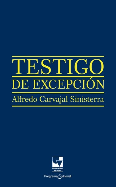Testigo de excepción. Alfredo Carvajal Sinisterra
