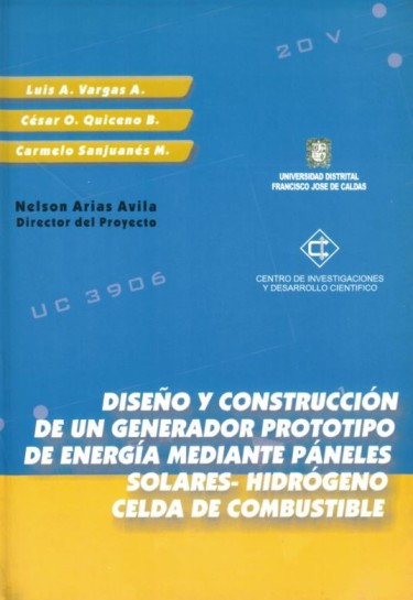 Diseño y Construcción de un Generador Prototipo de Energía Mediante Paneles Solares-Hidrógeno Celda de Combustible