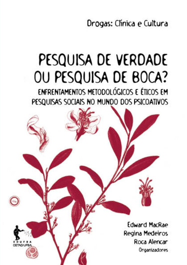Pesquisa de verdade ou pesquisa de boca? Enfrentamentos metodológicos e éticos em pesquisas sociais no mundo dos psicoativos