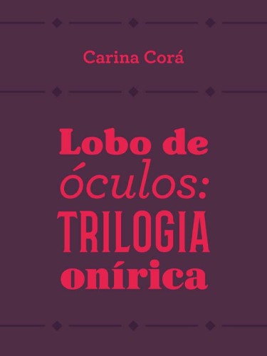Lobo de óculos: trilogia onírica