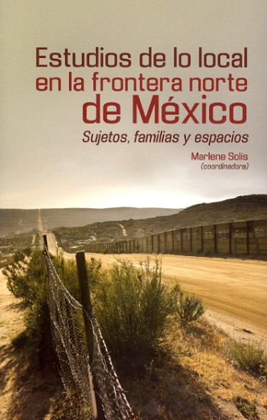 Estudios de lo local en la frontera norte de México