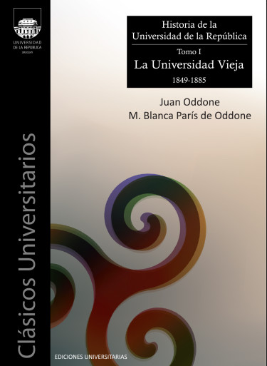 Historia de la Universidad de la República. Tomo I