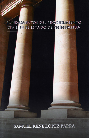 Fundamentos del procedimiento civil en el Estado de Chihuahua