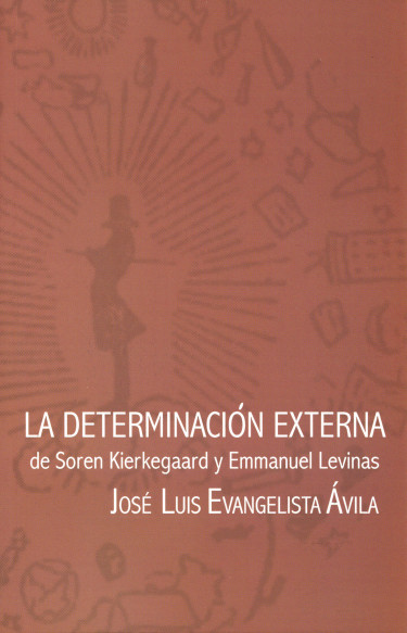 La determinación externa de Soren Kierkegaard y Emmanuel Levinas