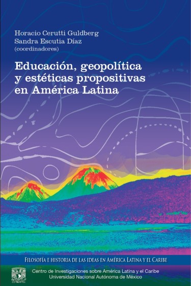 Educación, geopolítica y estéticas propositivas en América Latina