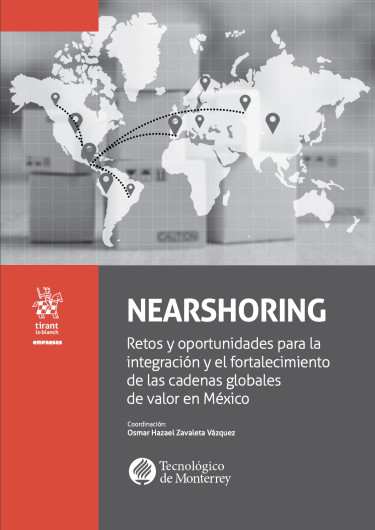Nearshoring: Retos y oportunidades para la integración y el fortalecimiento de las cadenas globales de valor en México