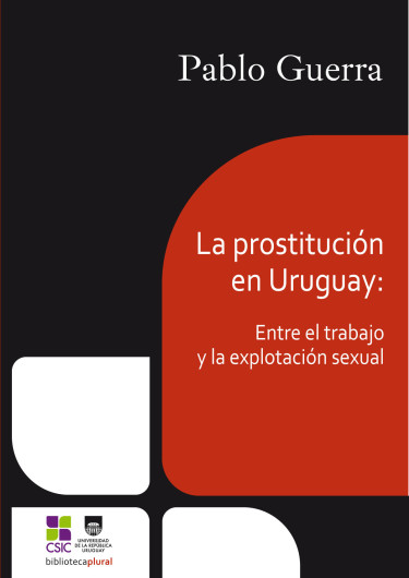 La prostitución en Uruguay: entre el trabajo y la explotación sexual