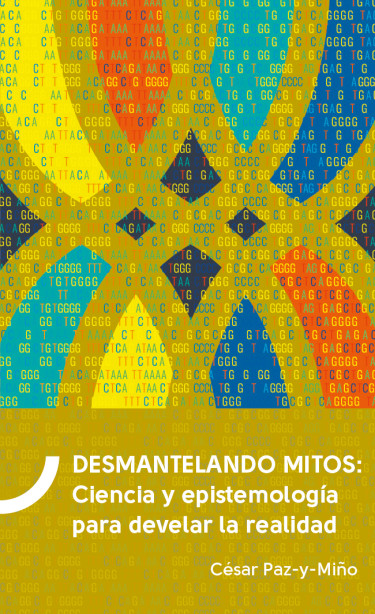 Desmantelando mitos: ciencia y epistemología para develar la realidad