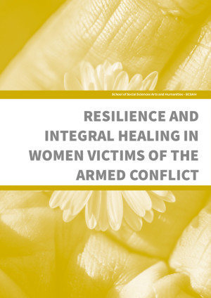 Resilience And Integral Healing In Women Victims Of The Armed Conflict