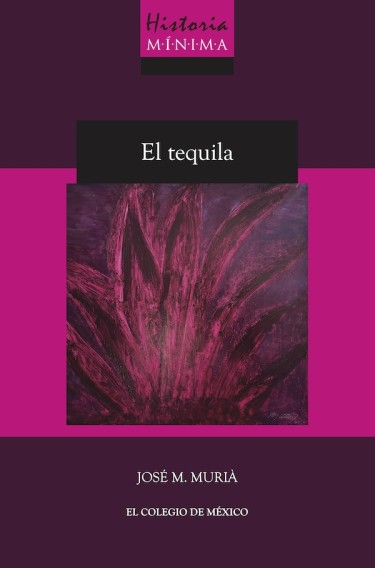 Historia mínima del Tequila