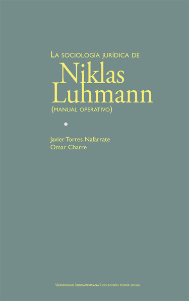 La sociología jurídica de Niklas Luhmann: (manual operativo)