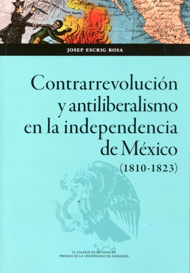 Contrarrevolución y antiliberalismo en la independencia de México