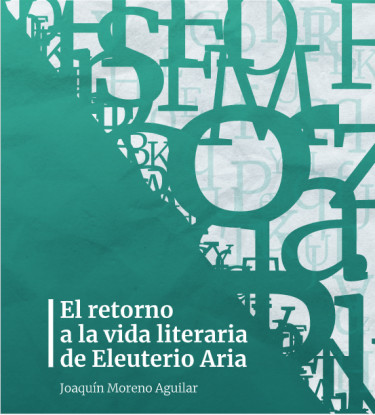 El Retorno a la Vida Literaria de Eleuterio Aria
