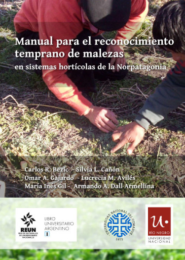 Manual para el reconocimiento temprano de malezas en sistemas hortícolas de la Norpatagonia: guía de campo