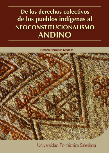 De los derechos colectivos de los pueblos indígenas al Neoconstitucionalismo Andino
