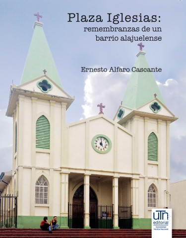 Plaza Iglesias: remembranzas de un barrio alajuelense