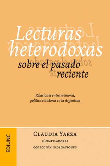 Lecturas heterodoxas sobre el pasado reciente