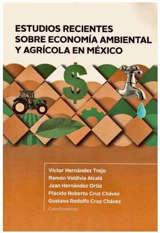 Estudios recientes sobre economía ambiental y agricultura en México